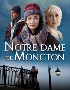 مشاهدة شاهد اونلاين فيلم Notre Dame De Moncton 2022 مترجم