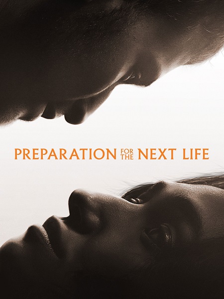 مشاهدة شاهد اونلاين فيلم Preparation for the Next Life 2025 مترجم