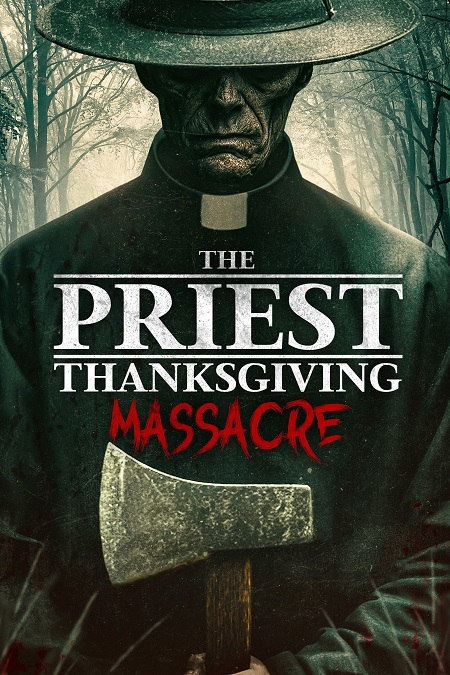 مشاهدة شاهد اونلاين فيلم The Priest Thanksgiving Massacre 2025 مترجم