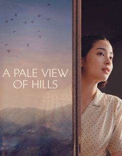 مشاهدة شاهد اونلاين فيلم A Pale View of Hills 2025 مترجم