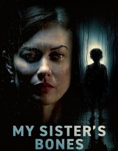 مشاهدة شاهد اونلاين فيلم My Sister’s Bones 2026 مترجم