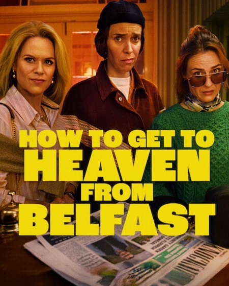 شاهد اونلاين مسلسل How to Get to Heaven from Belfast الموسم الاول الحلقة 3 مترجمة