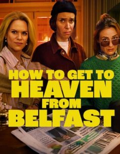 شاهد اونلاين مسلسل How to Get to Heaven from Belfast الموسم الاول الحلقة 2 مترجمة