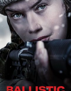 مشاهدة شاهد اونلاين فيلم Ballistic 2025 مترجم