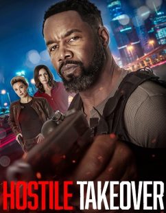 مشاهدة شاهد اونلاين فيلم Hostile Takeover 2025 مترجم