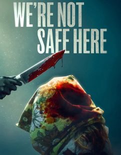 مشاهدة شاهد اونلاين فيلم We’re Not Safe Here 2025 مترجم