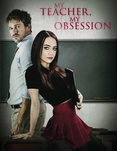 مشاهدة شاهد اونلاين فيلم My Teacher My Obsession 2018 مترجم