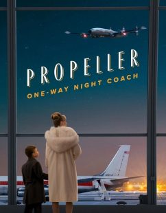مشاهدة شاهد اونلاين فيلم Propeller One Way Night Coach 2026 مترجم