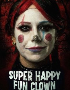 مشاهدة شاهد اونلاين فيلم Super Happy Fun Clown 2025 مترجم