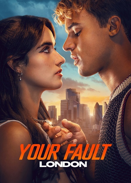 مشاهدة شاهد اونلاين فيلم Your Fault London 2026 مترجم