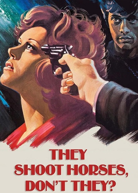 مشاهدة شاهد اونلاين فيلم They Shoot Horses Don’t They 1969 مترجم